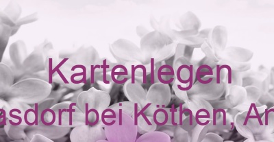 Kartenlegen Maasdorf bei Köthen, Anhalt | Top-Experten für Kartenlegen, Wahrsagen, Hellsehen, Zukunftsdeutung.